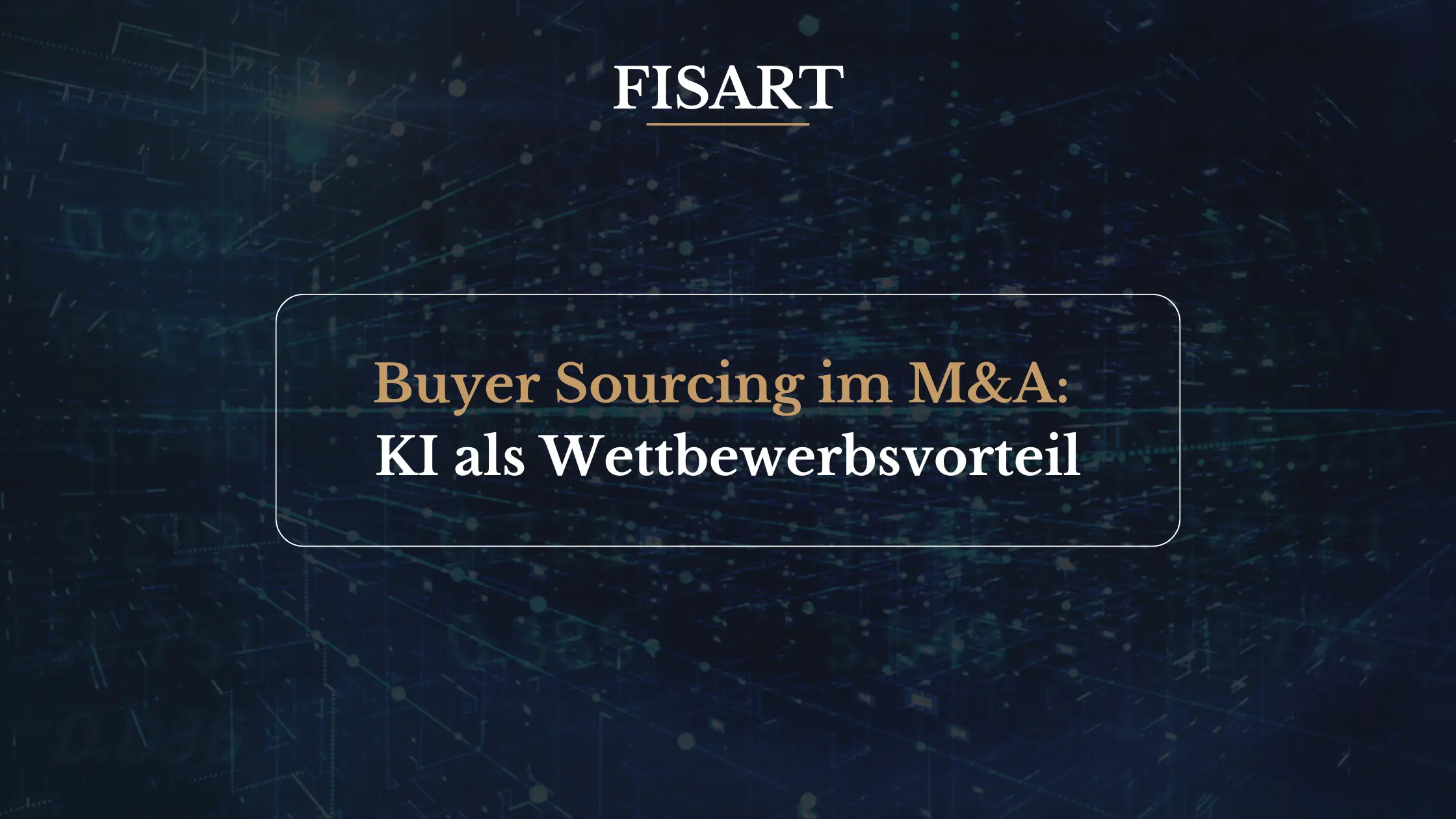 Buyer Sourcing im M&A: KI als Wettbewerbsvorteil