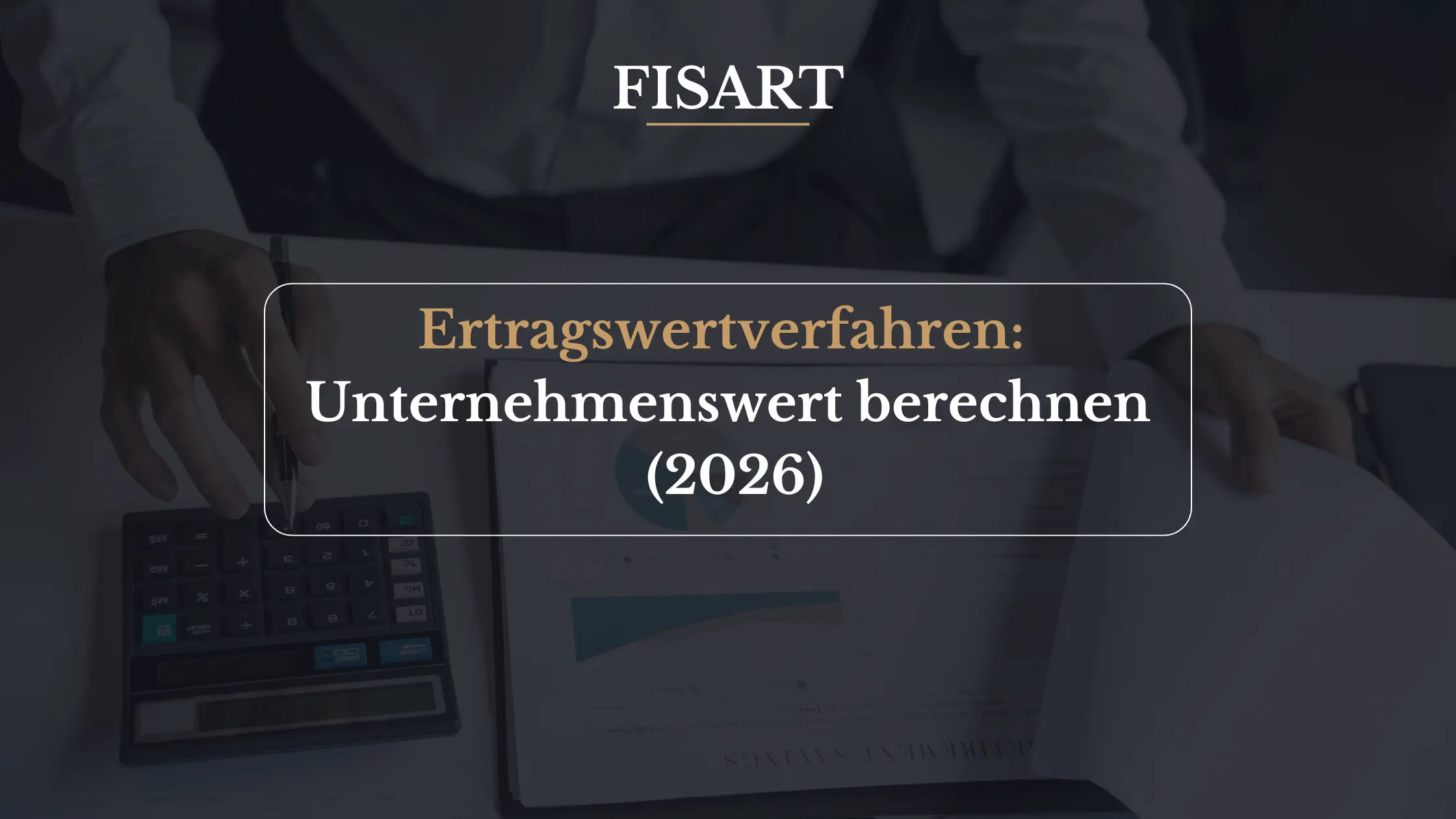 Ertragswertverfahren: Unternehmenswert berechnen (2026)