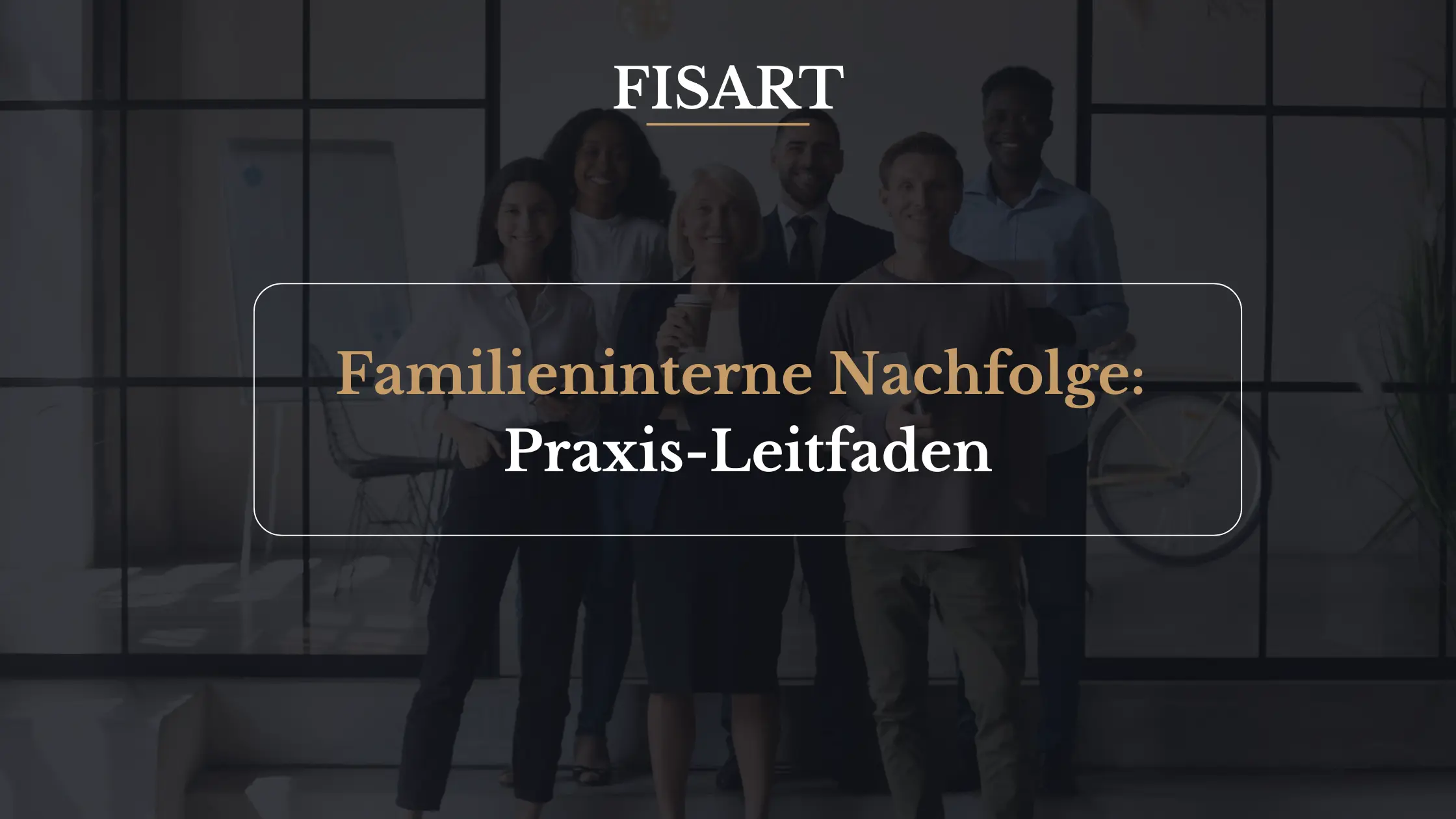 Familieninterne Nachfolge: Praxis-Leitfaden
