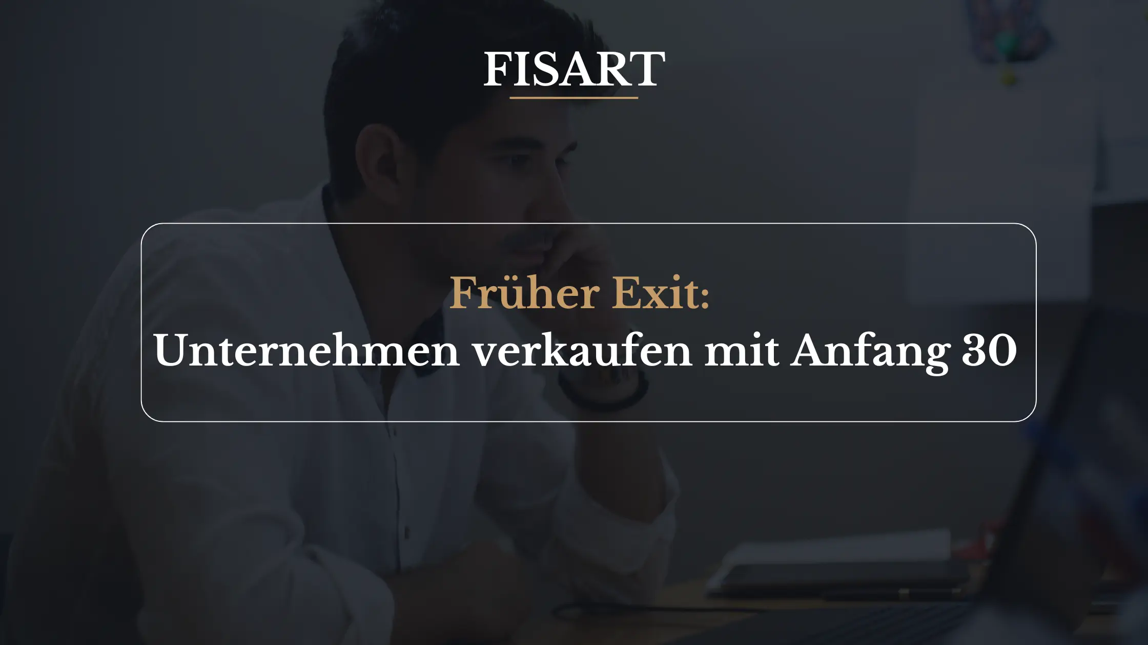 Früher Exit: das Unternehmen mit Anfang 30 verkaufen