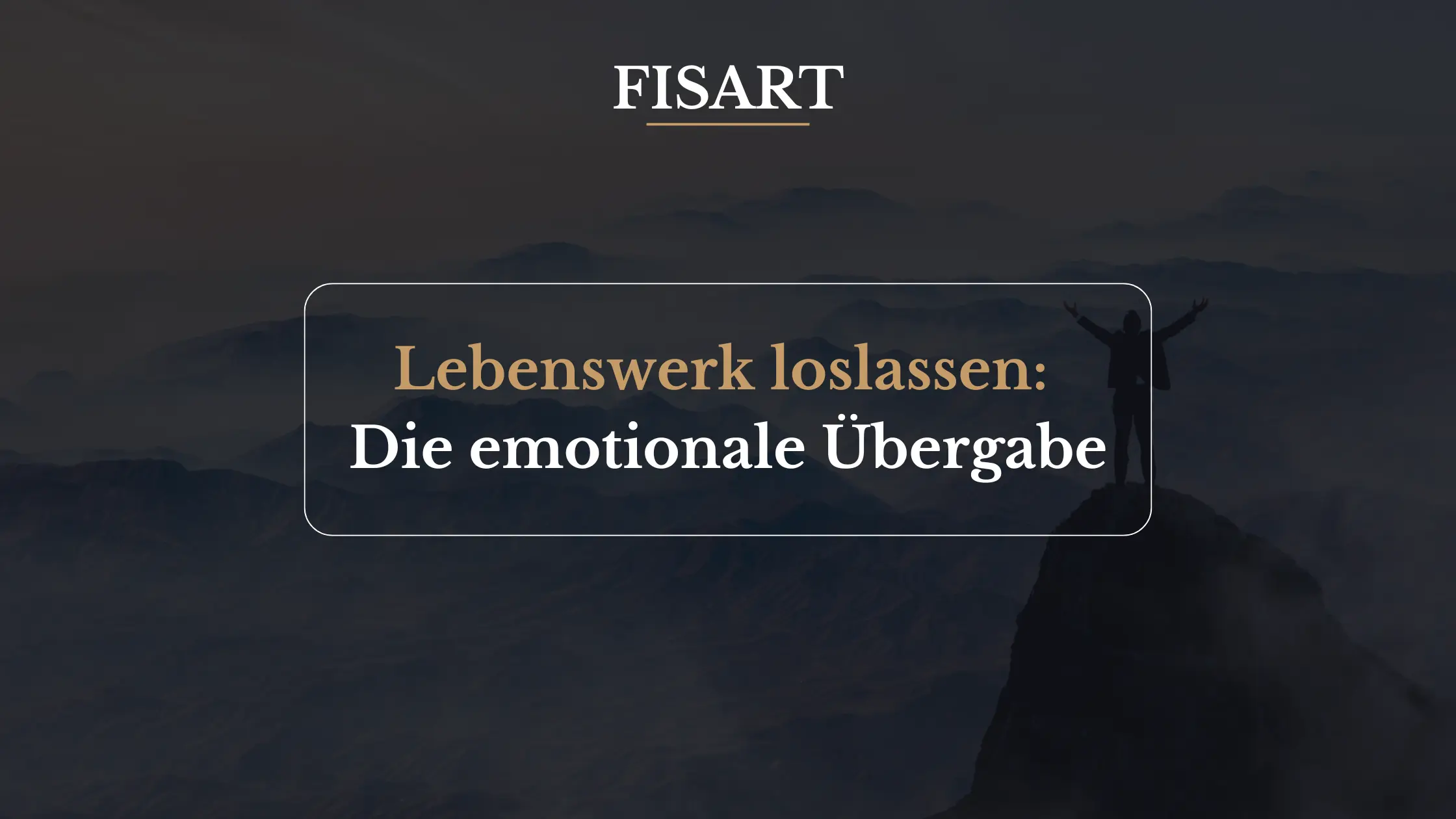 Lebenswerk loslassen: Die emotionale Übergabe