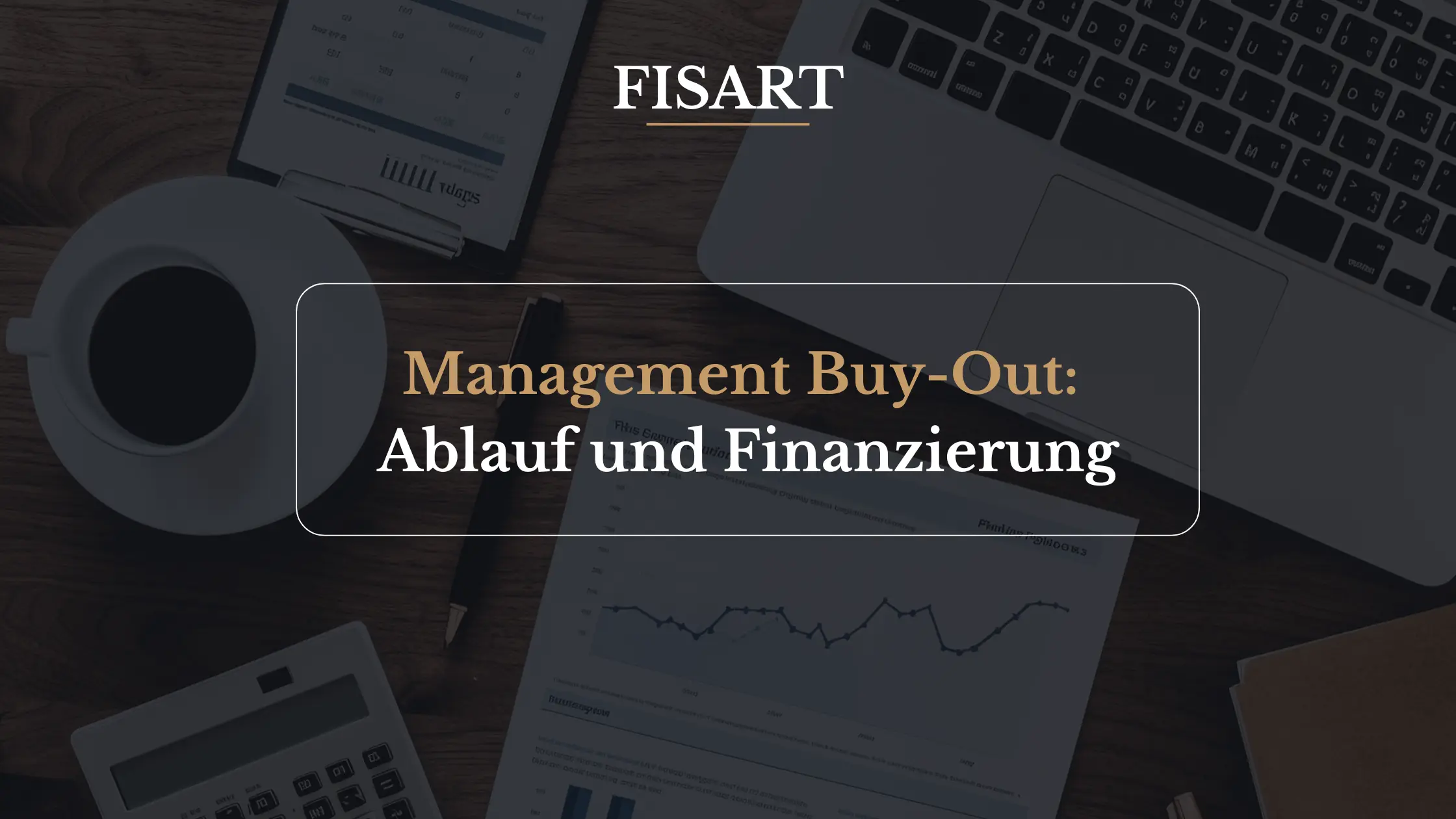 Management Buy-Out: Ablauf und Finanzierung
