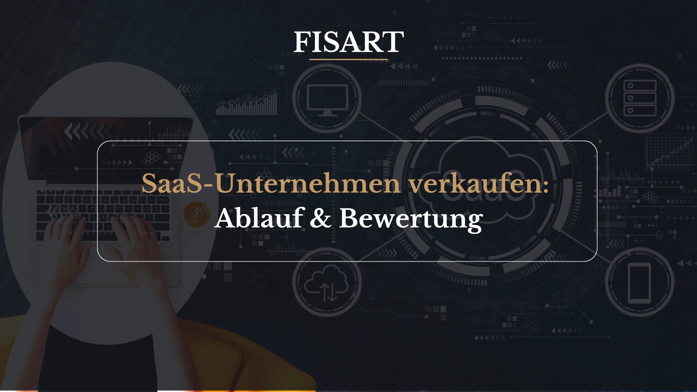 SaaS-Unternehmen verkaufen: Ablauf und Bewertung