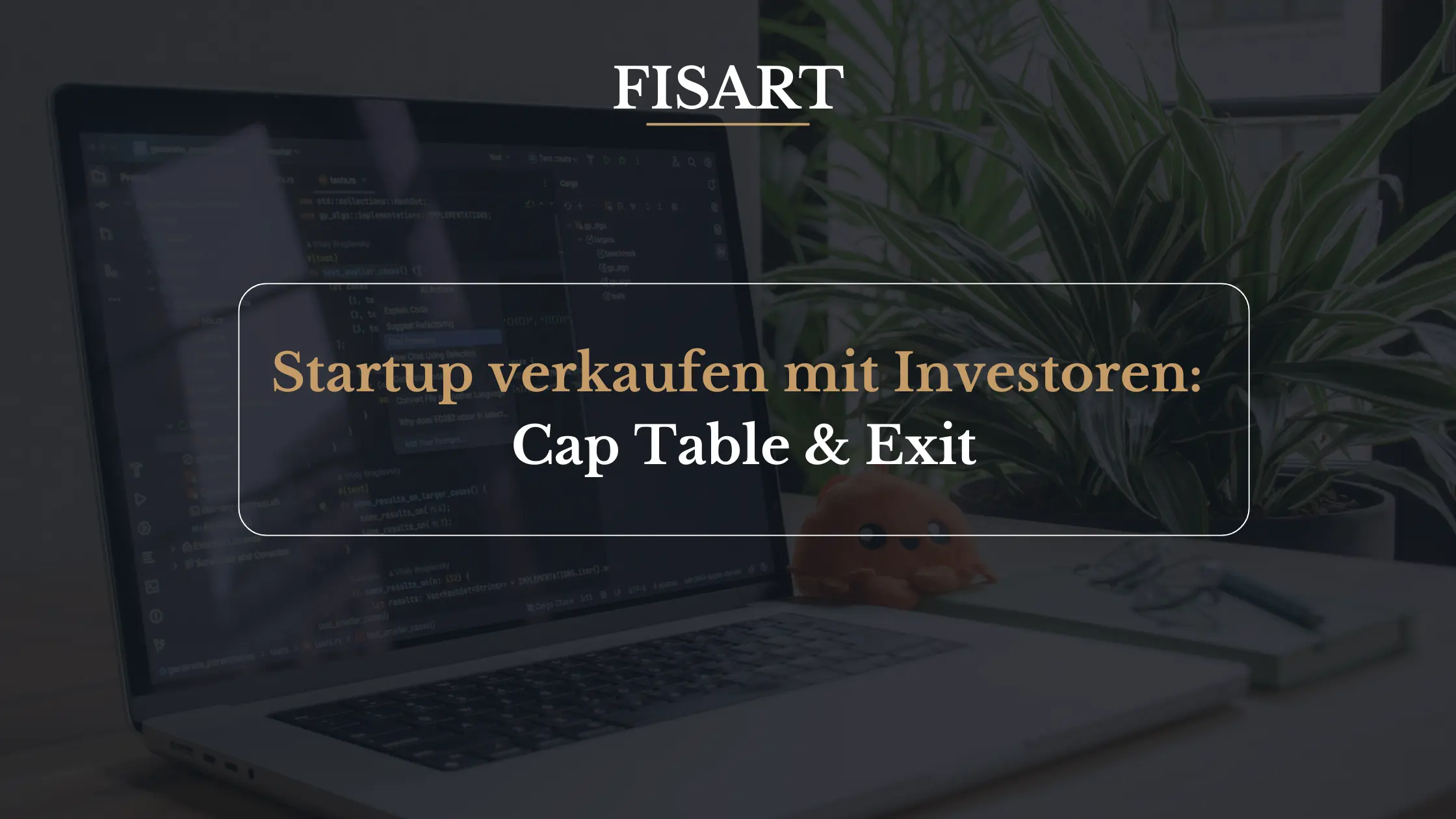 Verkaufen mit Investoren an Bord: Cap Table und Exit