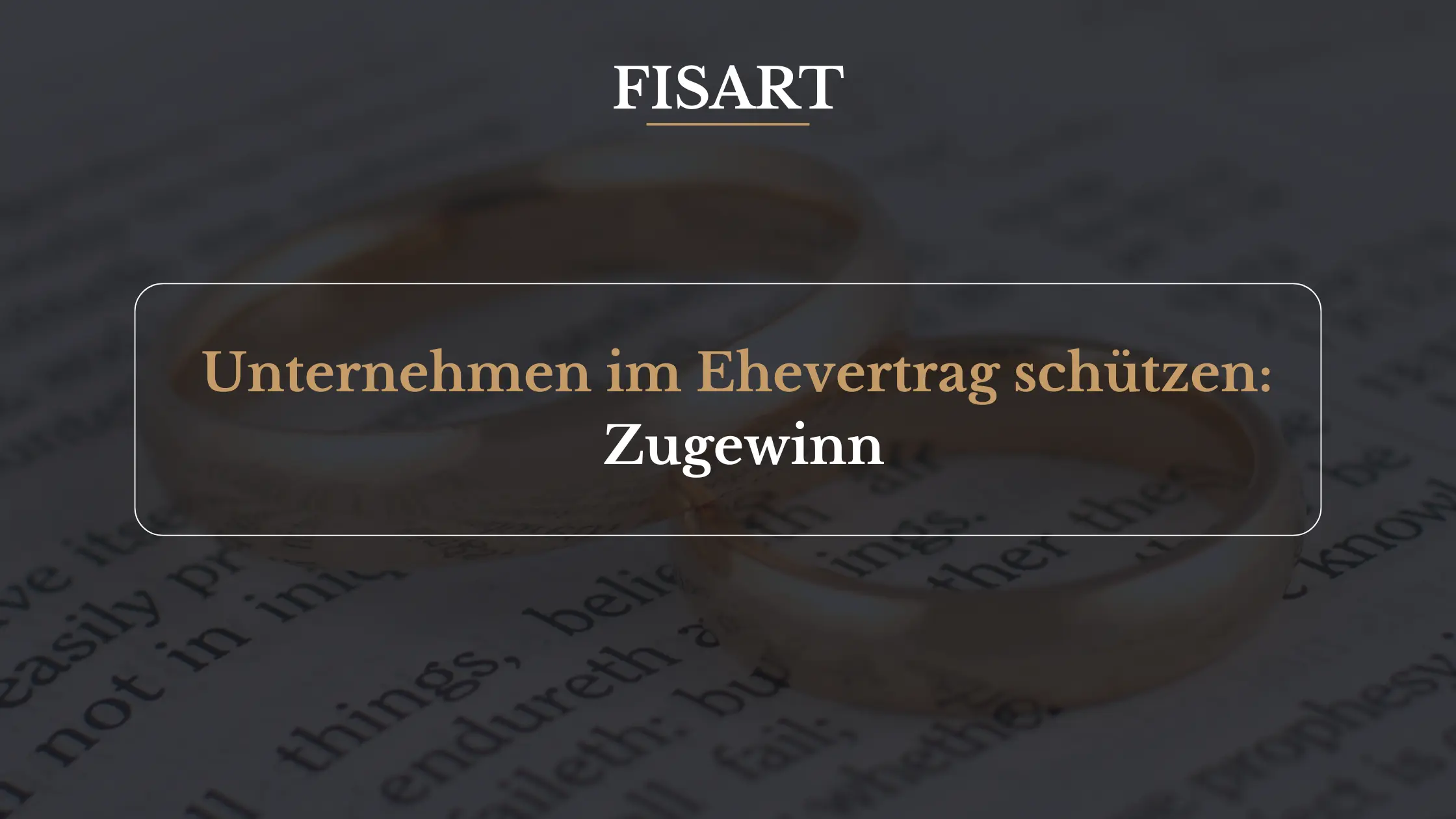 Unternehmen im Ehevertrag schützen: der Zugewinnausgleich