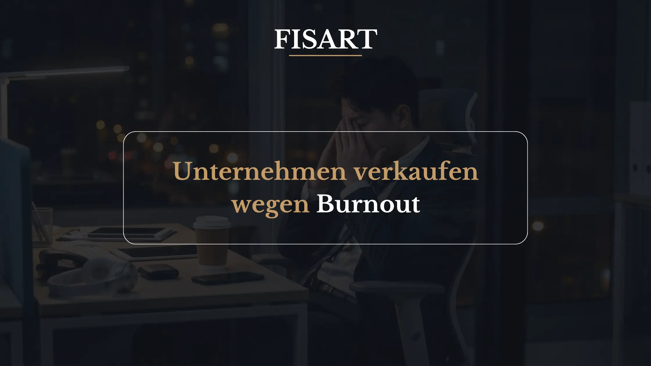 Unternehmen verkaufen wegen Burnout: Optionen für erschöpfte Inhaber