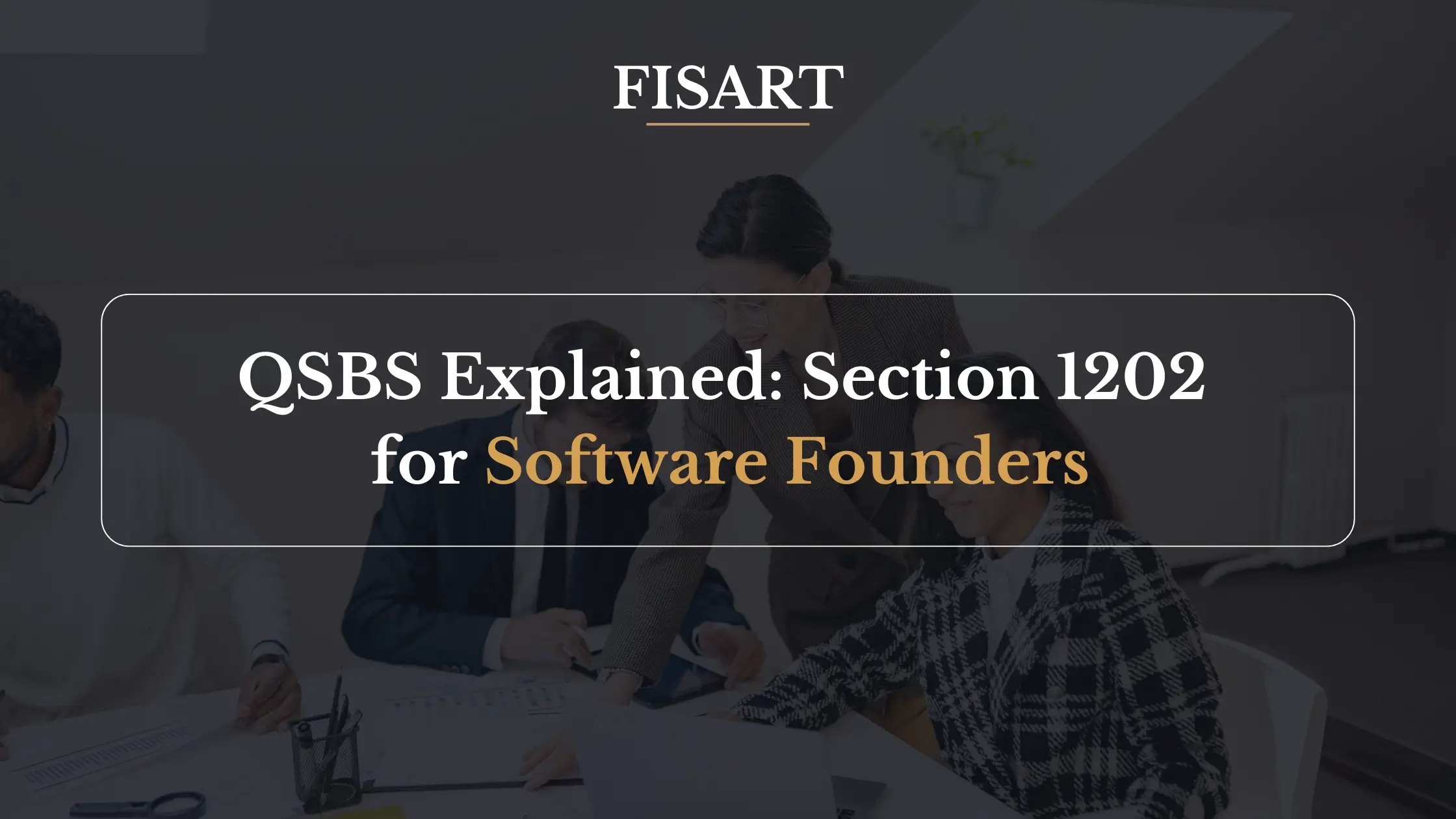 QSBS Explained: Section 1202 for Software Founders