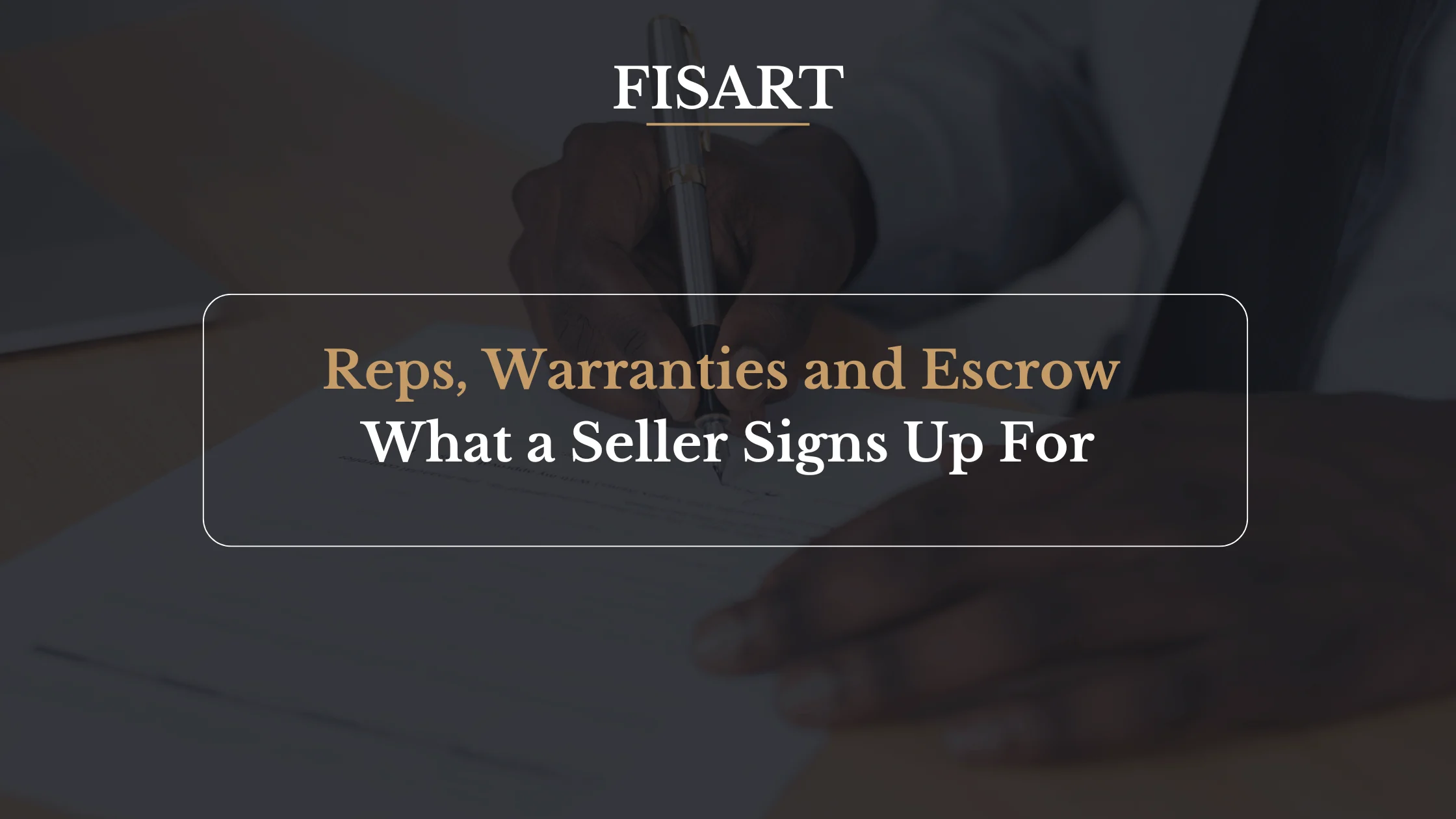 Reps, Warranties and Escrow