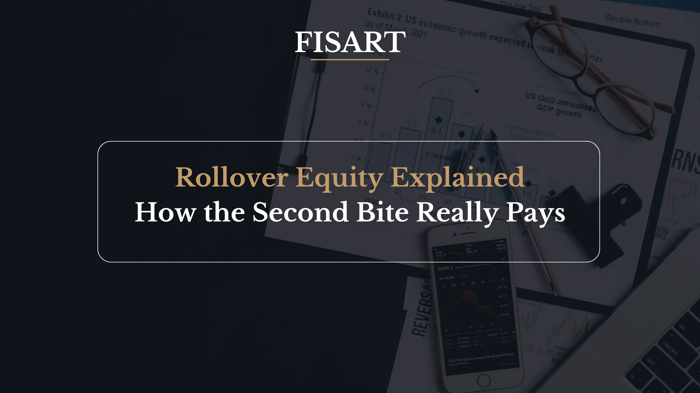 Rollover Equity: The Second Bite of the Apple Explained
