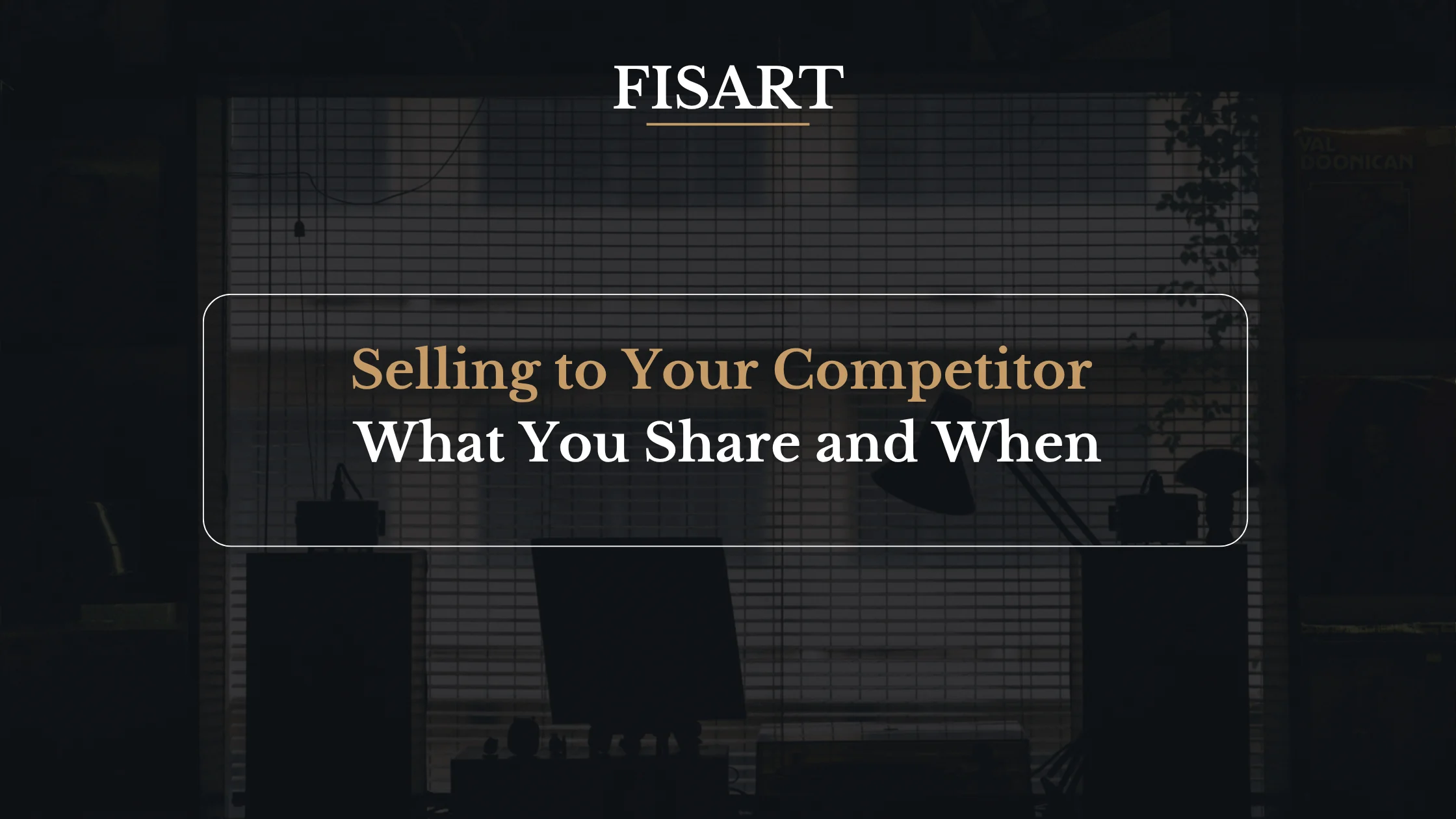 Selling Your Business to a Competitor: What to Share When